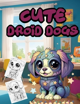 Cute DroId Dogs