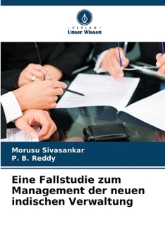 Paperback Eine Fallstudie zum Management der neuen indischen Verwaltung [German] Book