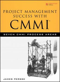 Hardcover Project Management Success with CMMI: Seven CMMI Process Areas Book