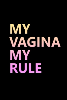 My Vagina My Rule: Hangman Puzzles | Mini Game | Clever Kids | 110 Lined Pages | 6 X 9 In | 15.24 X 22.86 Cm | Single Player | Funny Great Gift