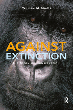 Paperback Against Extinction: The Story of Conservation Book