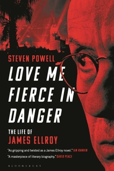 Paperback Love Me Fierce in Danger: The Life of James Ellroy Book