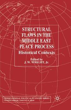 Paperback Structural Flaws in the Middle East Process: Historical Contexts Book