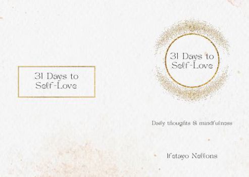 Paperback 31 Days to Self-Love: Daily thoughts & mindfulness Book