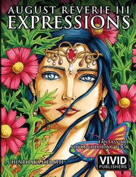 Paperback August Reverie 3: Expressions - Fantasy Art Adult Coloring Book