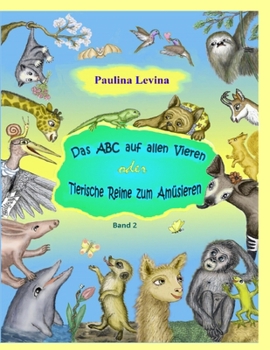 Paperback Das ABC auf allen Vieren oder tierische Reime zum Amüsieren: Band 2 [German] Book
