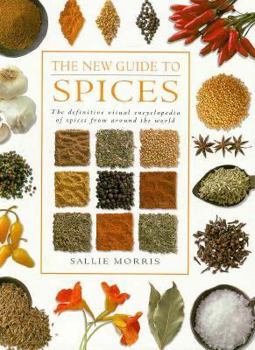 Hardcover The New Guide to Spices: The Definitive Visual Encyclopedia of Spices from Around the World Book