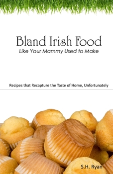 Paperback Bland Irish Food: Like Your Mammy Used to Make Book