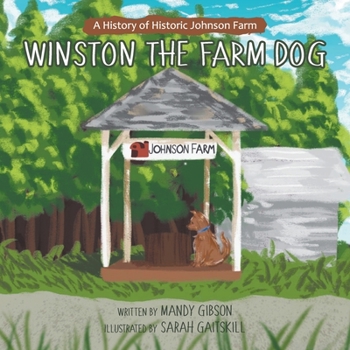 Paperback Winston the Farm Dog: A History of Historic Johnson Farm Book