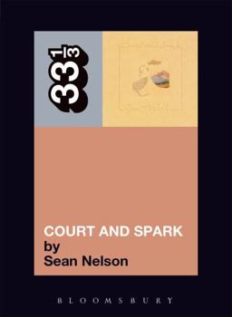 Joni Mitchell's Court And Spark - Book #40 of the 33⅓