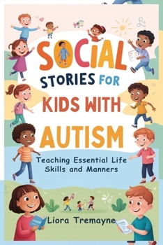 Paperback Social Stories for Kids with Autism: Teaching Essential Life Skills and Manners Book