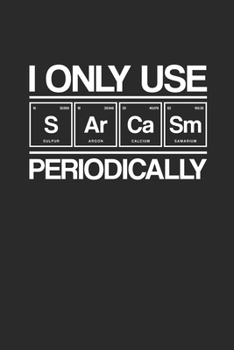 Paperback I Only Use Sarcasm Periodically: Graph Paper Notebook (6" x 9" - 120 pages) Biology Notebook for Daily Journal, Diary, and Gift Book