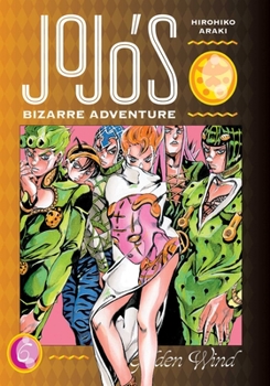 Hardcover Jojo's Bizarre Adventure: Part 5--Golden Wind, Vol. 6 Book