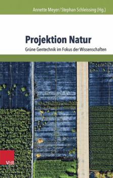 Hardcover Projektion Natur: Grune Gentechnik Im Fokus Der Wissenschaften [German] Book