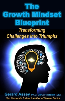 Paperback The Growth Mindset Blueprint: Transforming Challenges into Triumphs'- #Growth Mindset Development #Cultivating a Growth Mindset #Mastering the Growt Book