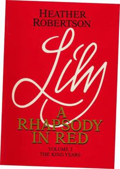 Hardcover Lily : A Rhapsody in Red: Volume 2 The King Years (The King Years, Vol 2) Book