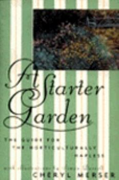 Paperback A Starter Garden: The Guide for the Horticulturally Hapless Book