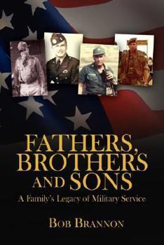 Paperback Fathers, Brothers and Sons: A Family's Legacy of Military Service Book