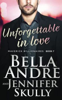 Paperback Unforgettable In Love (The Maverick Billionaires, Book 7) Book