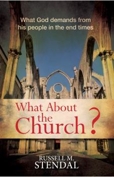 Paperback What about the Church?: What God Demands from His People in the End Times Book