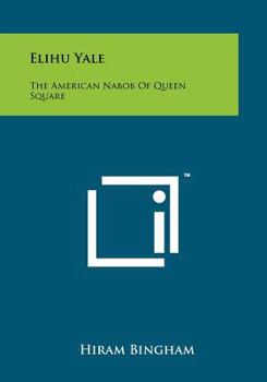 Paperback Elihu Yale: The American Nabob of Queen Square Book