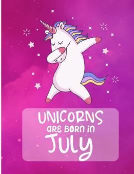 Unicorns Are Born In July: July Birthday Girl Wide Ruled Composition Book