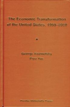 Hardcover Economic Transformation of United States, 1950 - 2000: Focusing on the Technological Revolution, the Service Sector Expansion, and the Cultural, Ideol Book