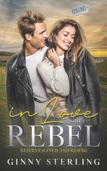 In Love with a Rebel: A Forced Proximity/ Marriage of Convenience Amputee Romance (Reserve Ranch and Rescue)