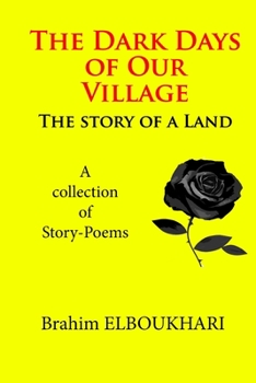 Paperback The Dark Days Of Our Village: The story of a land Book