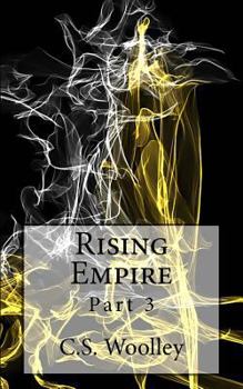 Rising Empire: Part 3 - Book #3 of the Chronicles of Celadmore