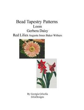 Paperback Bead Tapestry Patterns loom Gerbera Daisy Red Lilies [Large Print] Book
