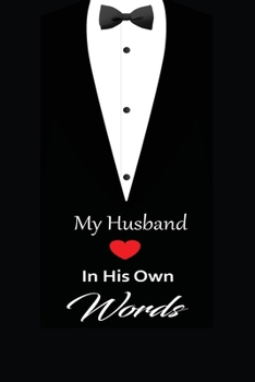 My husband in his own words: A guided journal to tell me your memories,keepsake questions.This is a great gift to Dad,grandpa,granddad,father and uncle from family members, grandchildren life Birthday