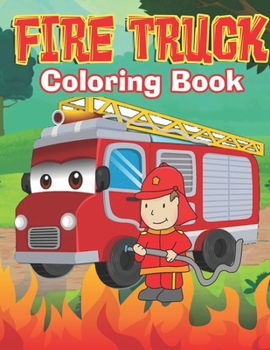 Paperback fire truck coloring book: truck coloring book for kids - activity books for preschooler - coloring book for boys and girls Book