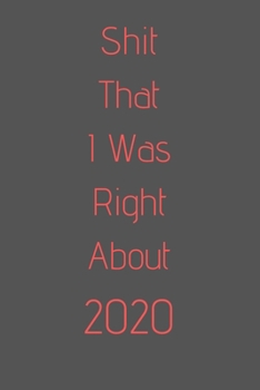 Shit I Was Right About 2020: organize your work, achieve your goals in 2020