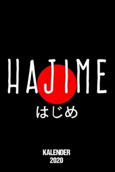 Paperback Kalender 2020 Hajime: Terminkalender Judo als Geschenk f?r Judoka mit dem Judo Spruch Hajime Jahreskalender 2020 A5 1 Woche 2 Seiten / 6x9 Z [German] Book