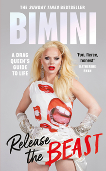 Hardcover Release the Beast: A Drag Queen's Guide to Life Book