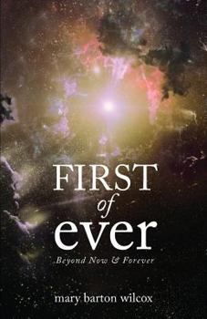 Paperback First of Ever: Beyond Now and Forever Book