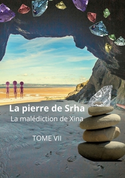 Paperback La pierre de Srha: la malédiction de Xina TOME VII [French] Book