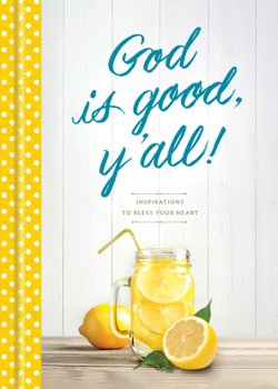 Hardcover God Is Good, Y'All!: Inspirations to Bless Your Heart Book