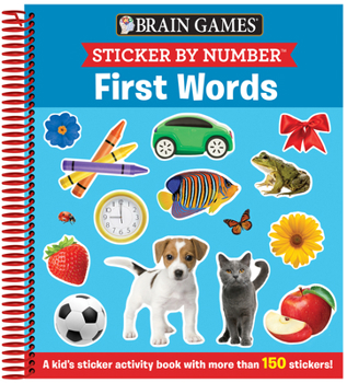 Spiral-bound Brain Games - Sticker by Number: First Words (for Kids Ages 3-6): A Kid's Sticker Activity Book with More Than 150 Stickers! Book
