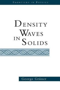 Density Waves in Solids - Book  of the Frontiers in Physics