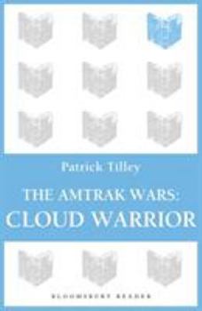 Cloud Warrior - Book #1 of the Amtrak Wars