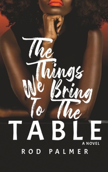 Paperback The Things We Bring To The Table Book