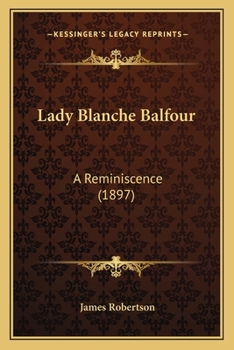 Paperback Lady Blanche Balfour: A Reminiscence (1897) Book
