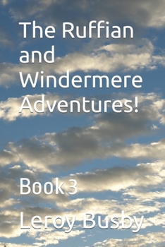 Paperback The Ruffian and Windermere Adventures!: Book 3 Book