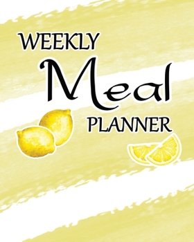 Weekly Meal Planner: Large 52 Week Meal Journal:  Grocery Shopping List:  Recipe Pages & Bonus Recipe Research Tracker:  Cool Lemon Cover