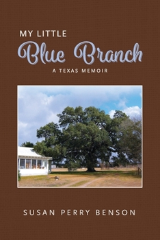 Paperback My Little Blue Branch, A Texas Memoir Book