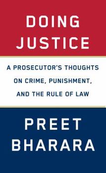 Hardcover Doing Justice: A Prosecutor's Thoughts on Crime, Punishment, and the Rule of Law Book