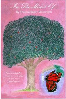 Paperback In The Midst Of....: Once A Caterpillar Becomes A Butterfly, It Will Never Crawl Again Book