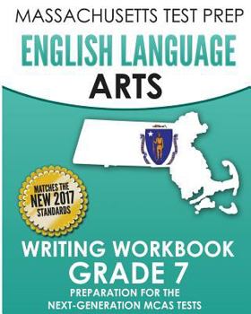 Paperback MASSACHUSETTS TEST PREP English Language Arts Writing Workbook Grade 7: Preparation for the Next-Generation MCAS Tests Book